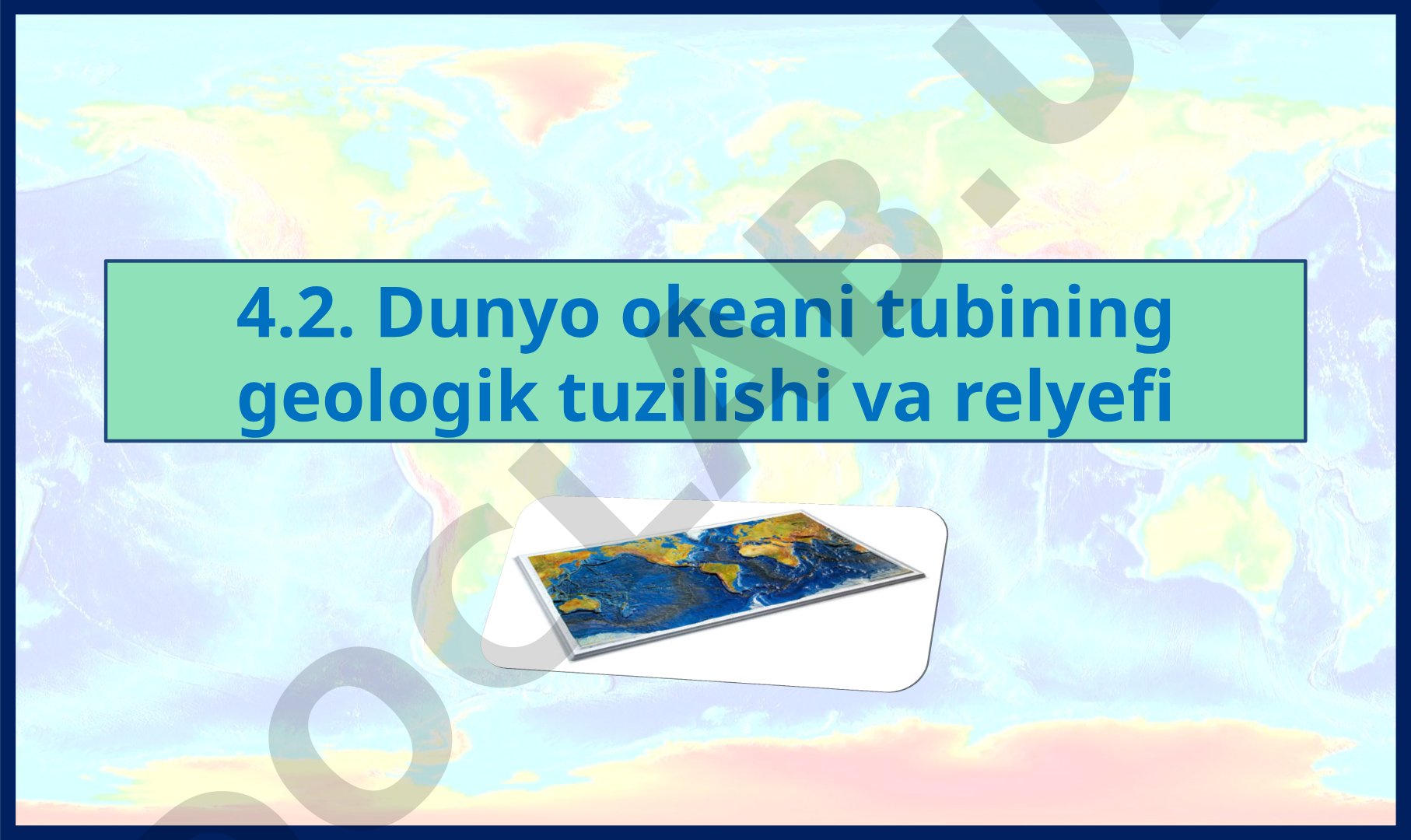 Dunyo okeani tubining geologik tuzilishi va relyefi