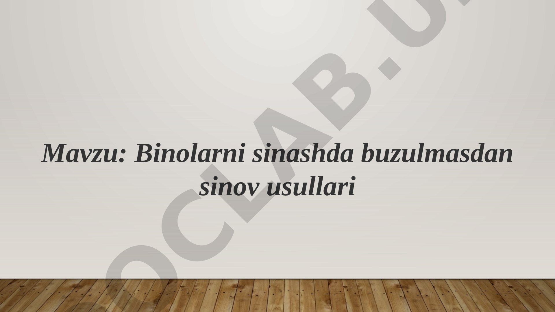 Binolarni sinashda buzulmasdan sinov usullari