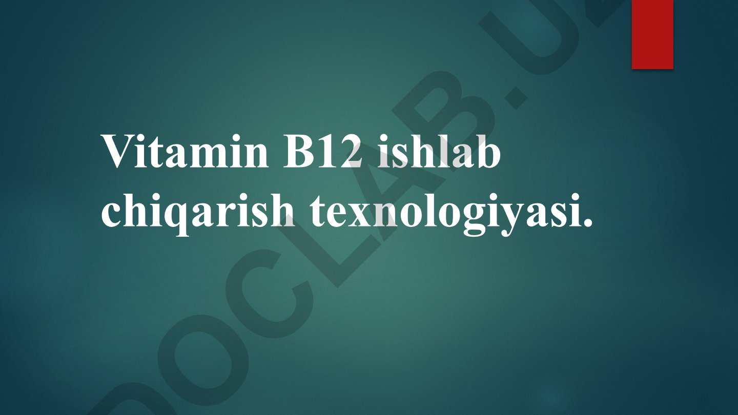 Vitamin B12 ishlab chiqarish texnologiyasi va xususiyatlari