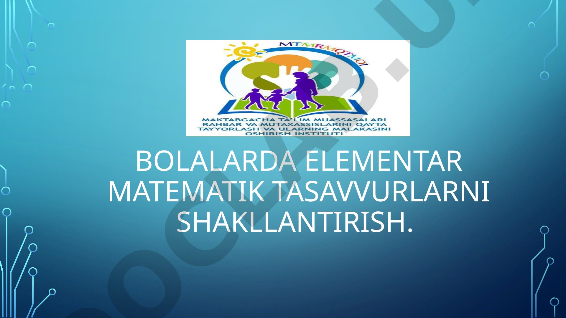 Bolalarda Elementar matematik tasavvurlarni shakllantirish