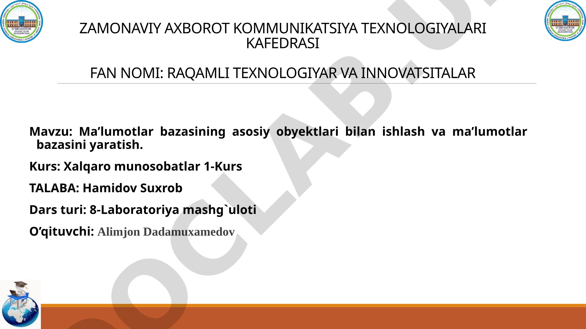 Ma’lumotlar bazasining asosiy obyektlari bilan ishlash va ma’lumotlar bazasini yaratish