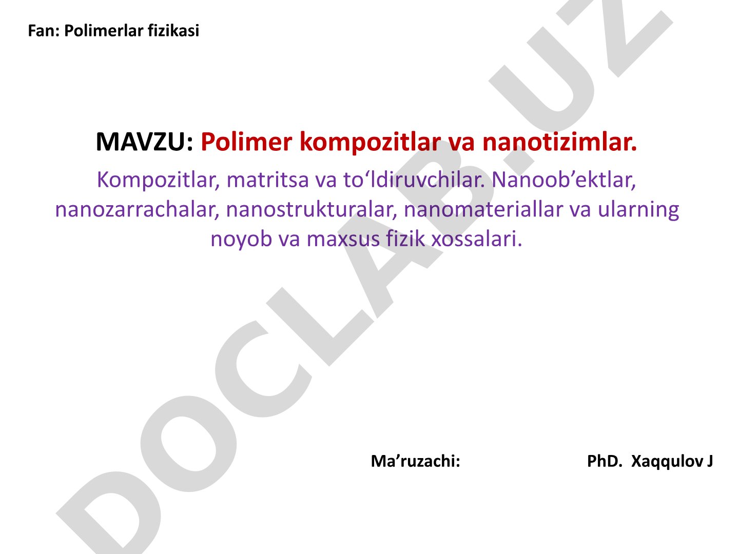 Polimer kompozitlar va nanotizimlar. Kompozitlar, matritsa va to‘ldiruvchilar. Nanoob’ektlar, nanozarrachalar, nanostrukturalar, nanomateriallar va ularning noyob va maxsus fizik xossalari