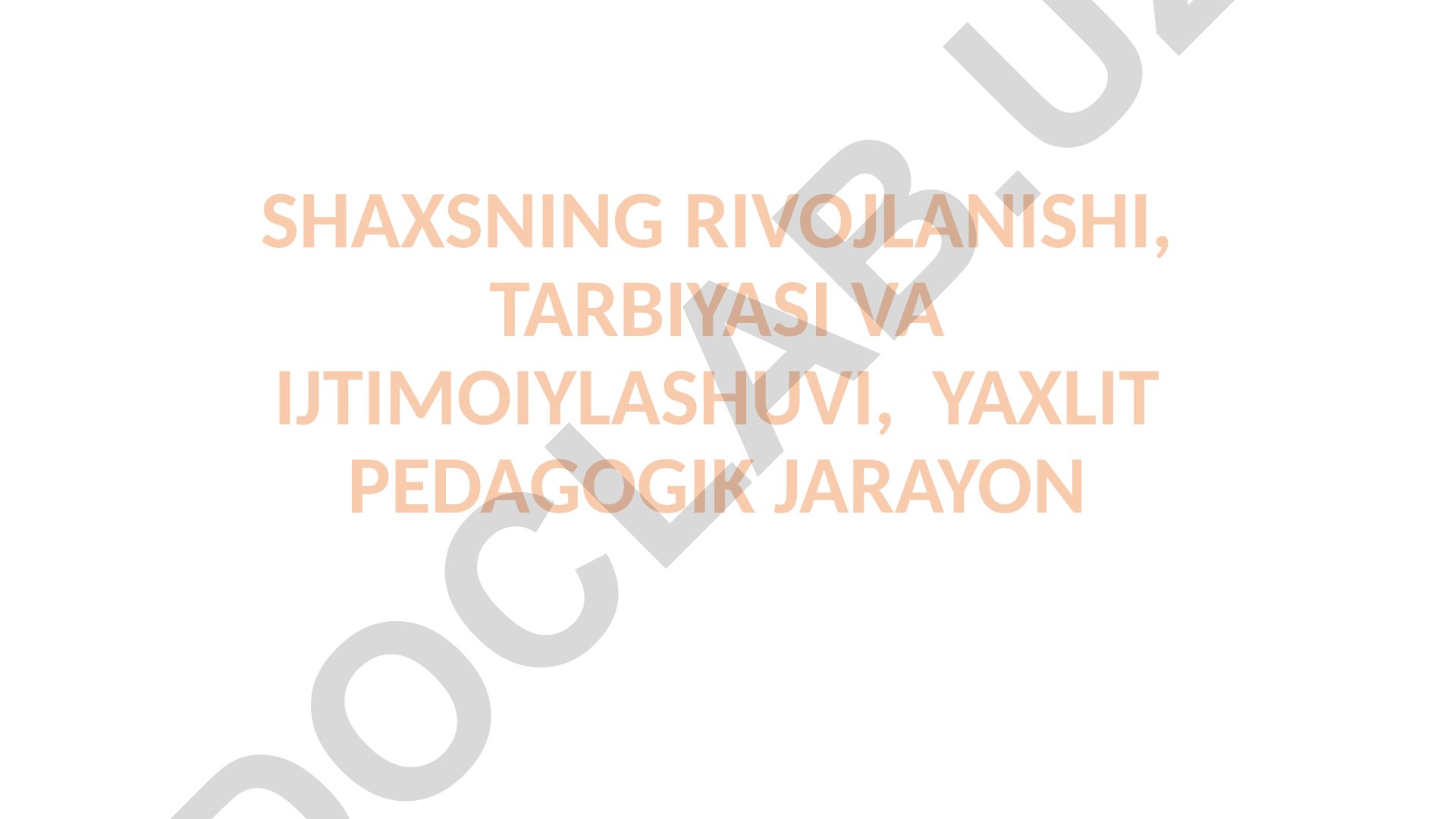 Shaxs rivojlanishi, tarbiyasi va ijtimoiylashuvi