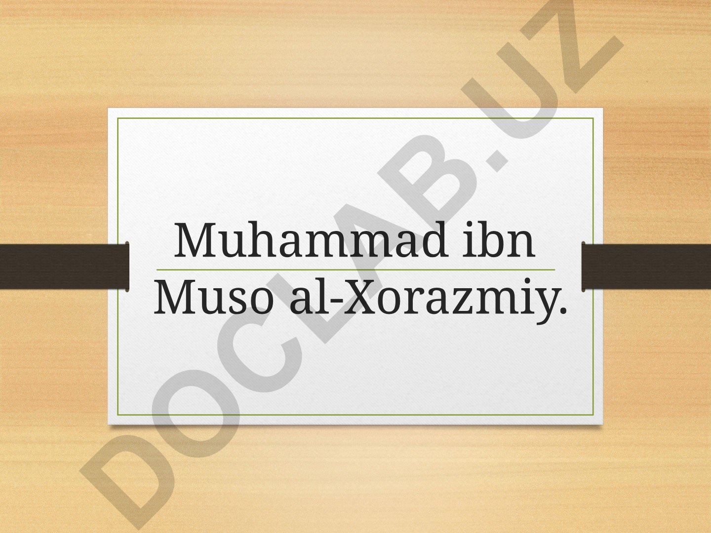 Muhammad ibn Muso al-Xorazmiy va algebra fanining kelib chiqishi