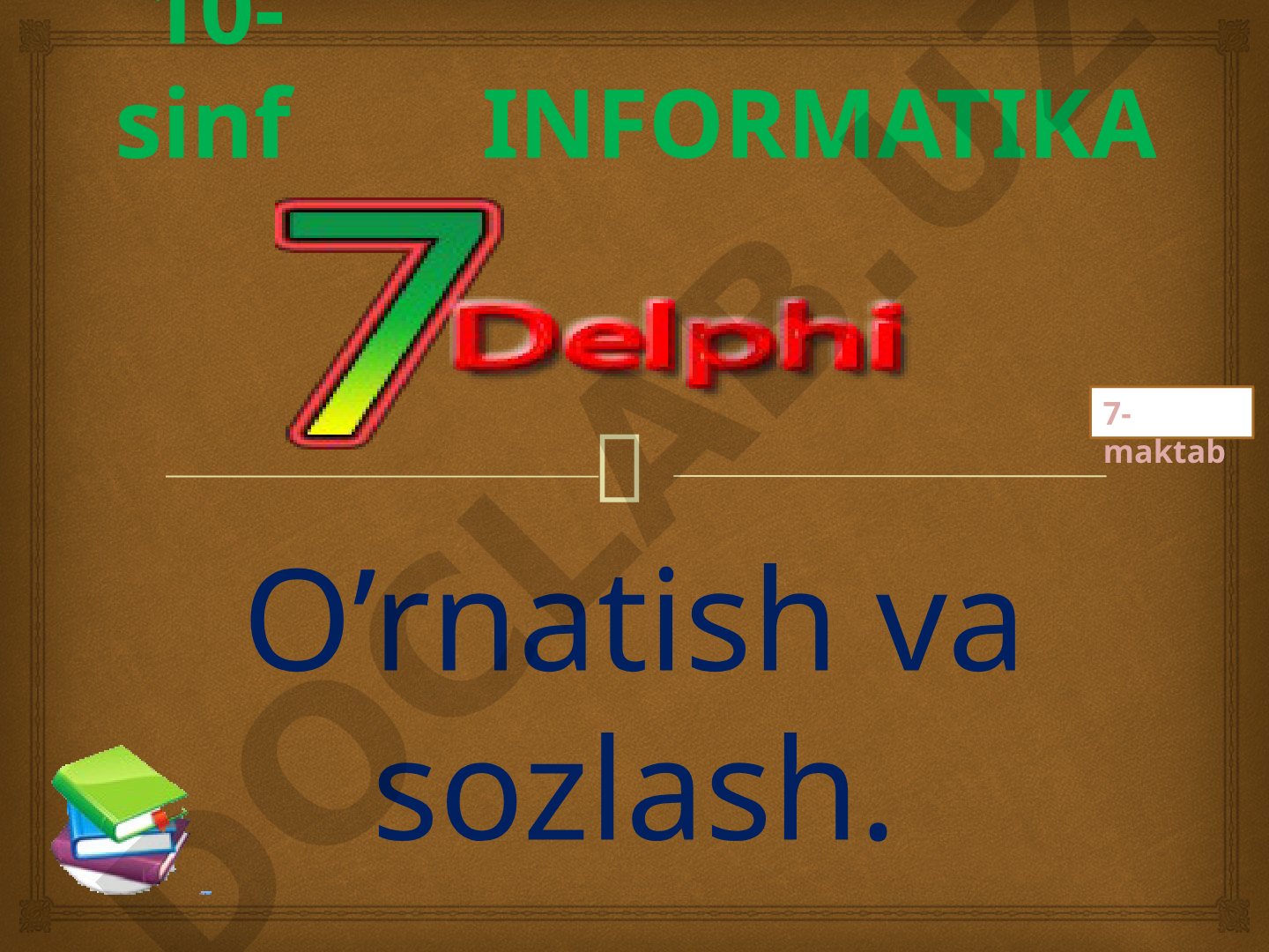 10-sinf O’rnatish va sozlash. Informatika