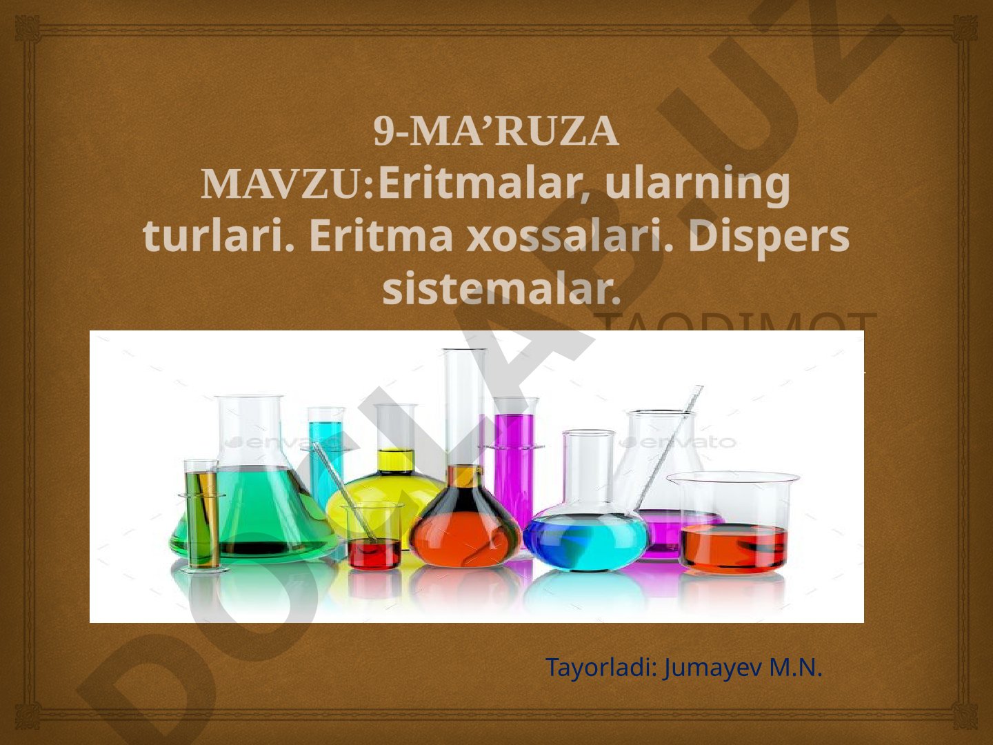 Eritmalar, ularning turlari. Eritma xossalari. Dispers sistemalar