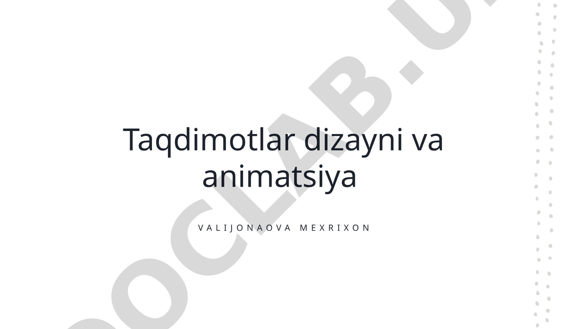 Slayd dizayni va animatsiya