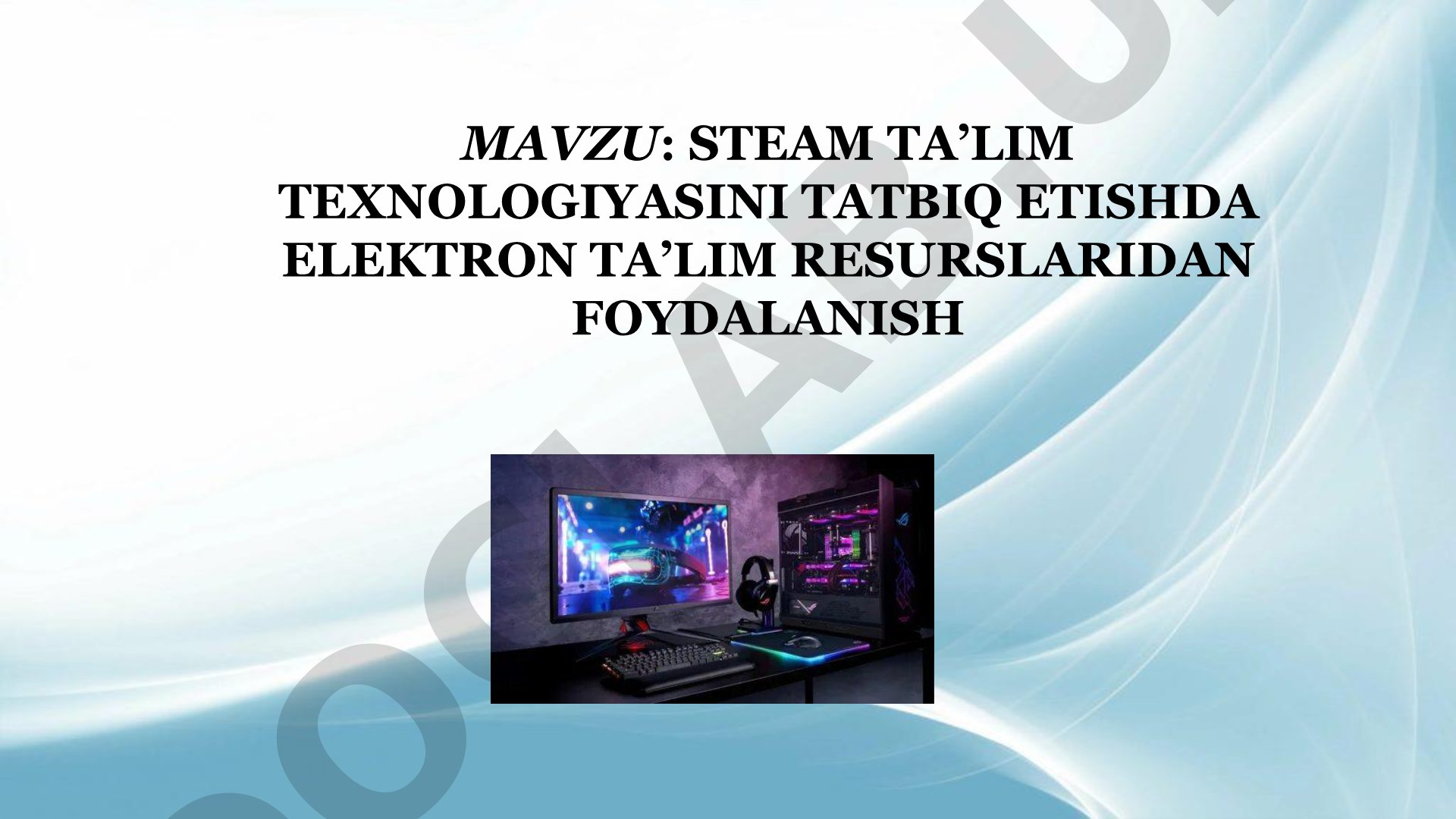 STEAM ta’lim texnologiyasini tatbiq etishda elektron ta’lim resurslaridan foydalanish