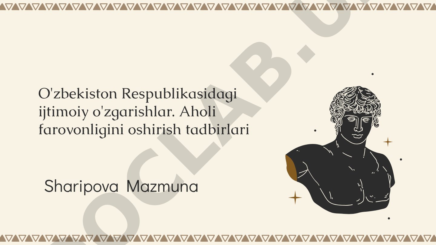 O'zbekiston Respublikasidagi ijtimoiy o'zgarishlar. Aholi farovonligini oshirish tadbirlari