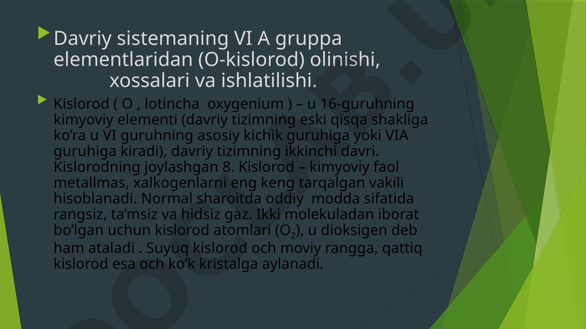 Kislorod: olinishi, xossalari va ishlatilishi