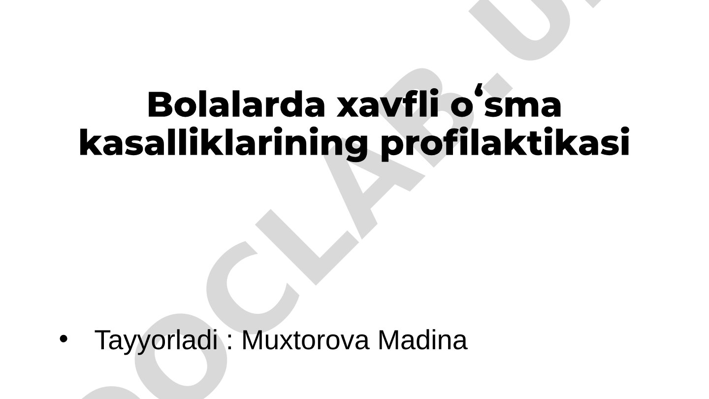Bolalarda xavfli o'sma kasalliklarining profilaktikasi