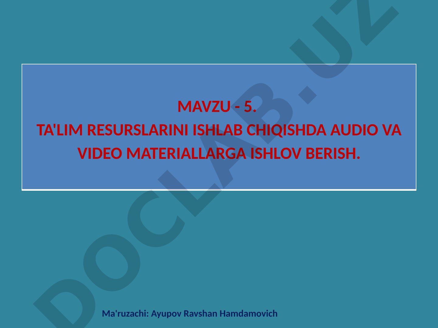 Ta'lim resurslarini ishlab chiqishda audio va video materiallarga ishlov berish