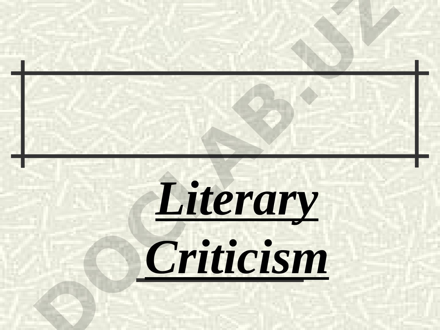 Overview of literary criticism and its major critical approaches