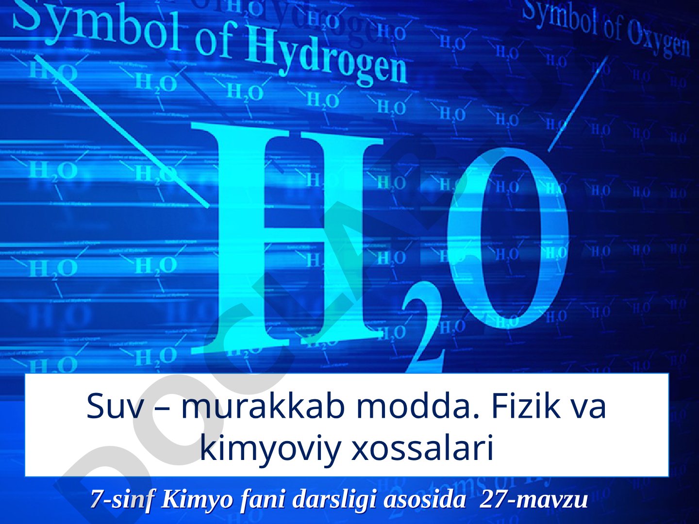Suv – murakkab modda. Fizik va kimyoviy xossalari