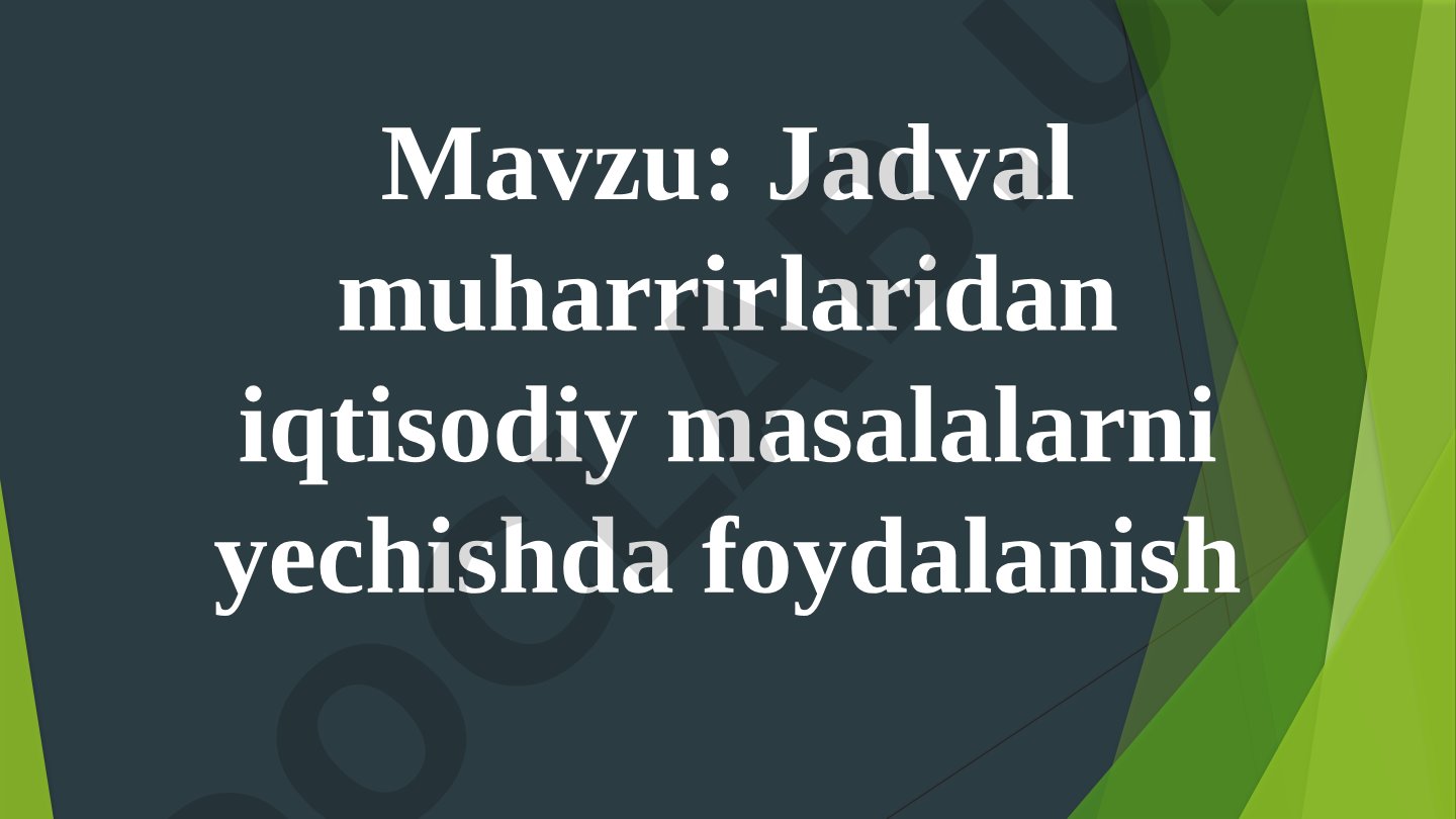 Jadval muharrirlaridan iqtisodiy masalalarni yechishda foydalanish