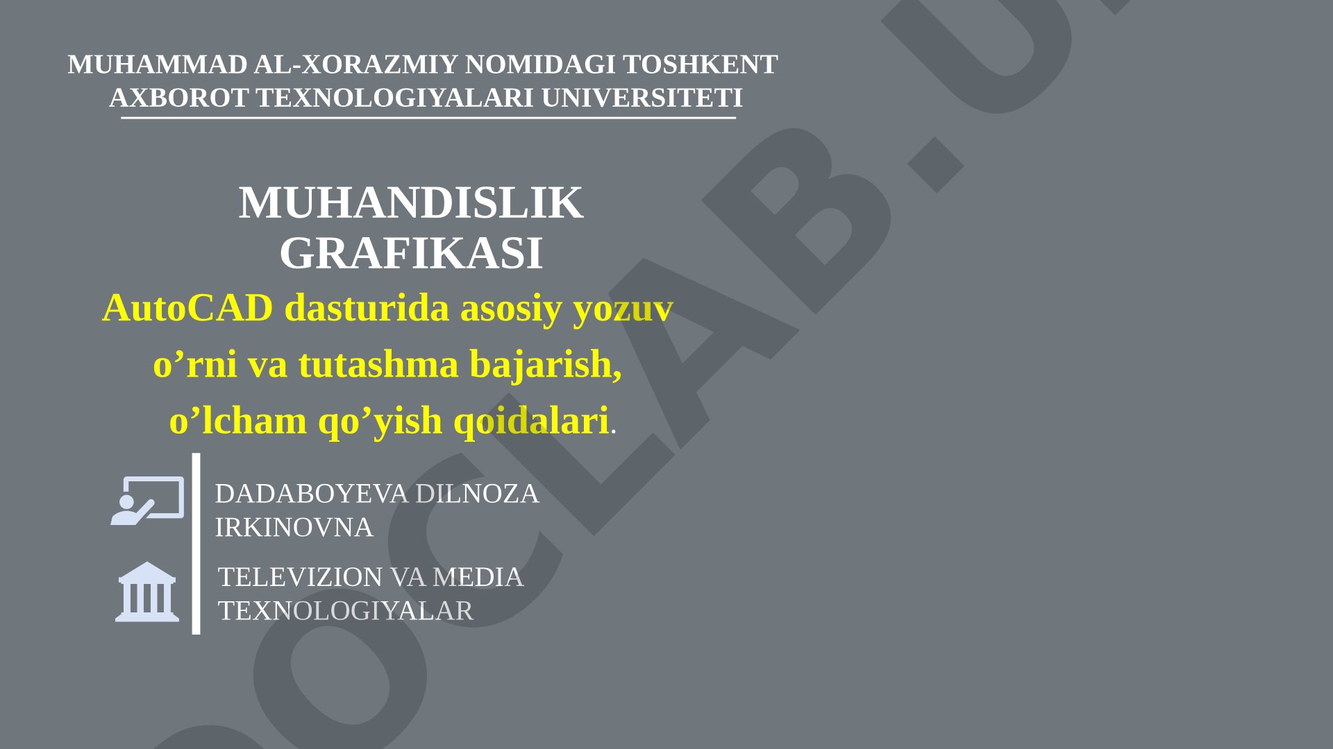 Muhandislik grafikasi AutoCAD dasturida asosiy yozuv o’rni va tutashma bajarish, o’lcham qo’yish qoidalari