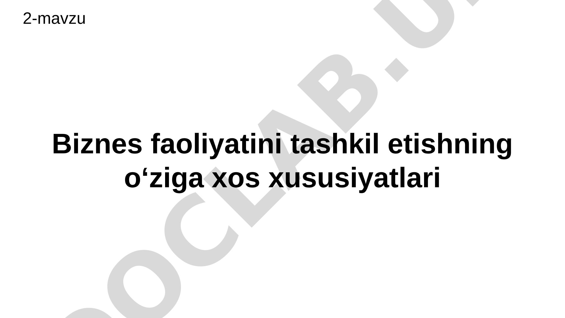 Biznes faoliyatini tashkil etishning o‘ziga xos xususiyatlari