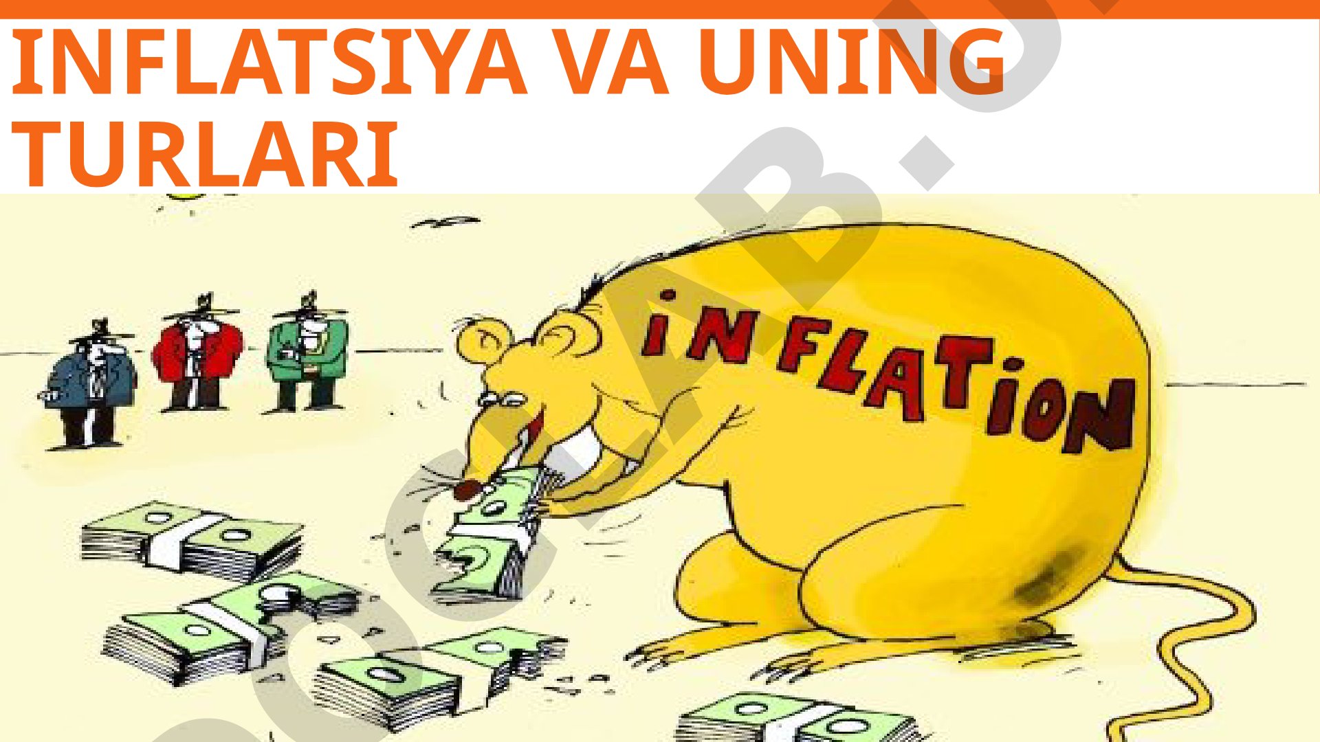 INFLATSIYA VA UNING TURLARI