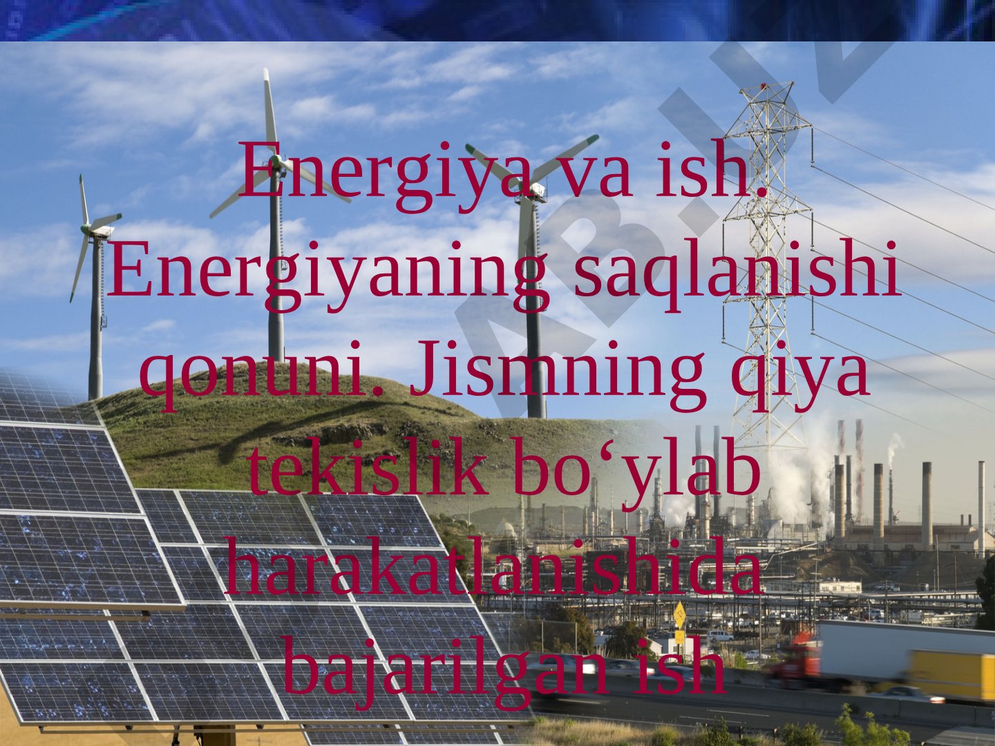 Energiya va ish. Energiyaning saqlanishi qonuni