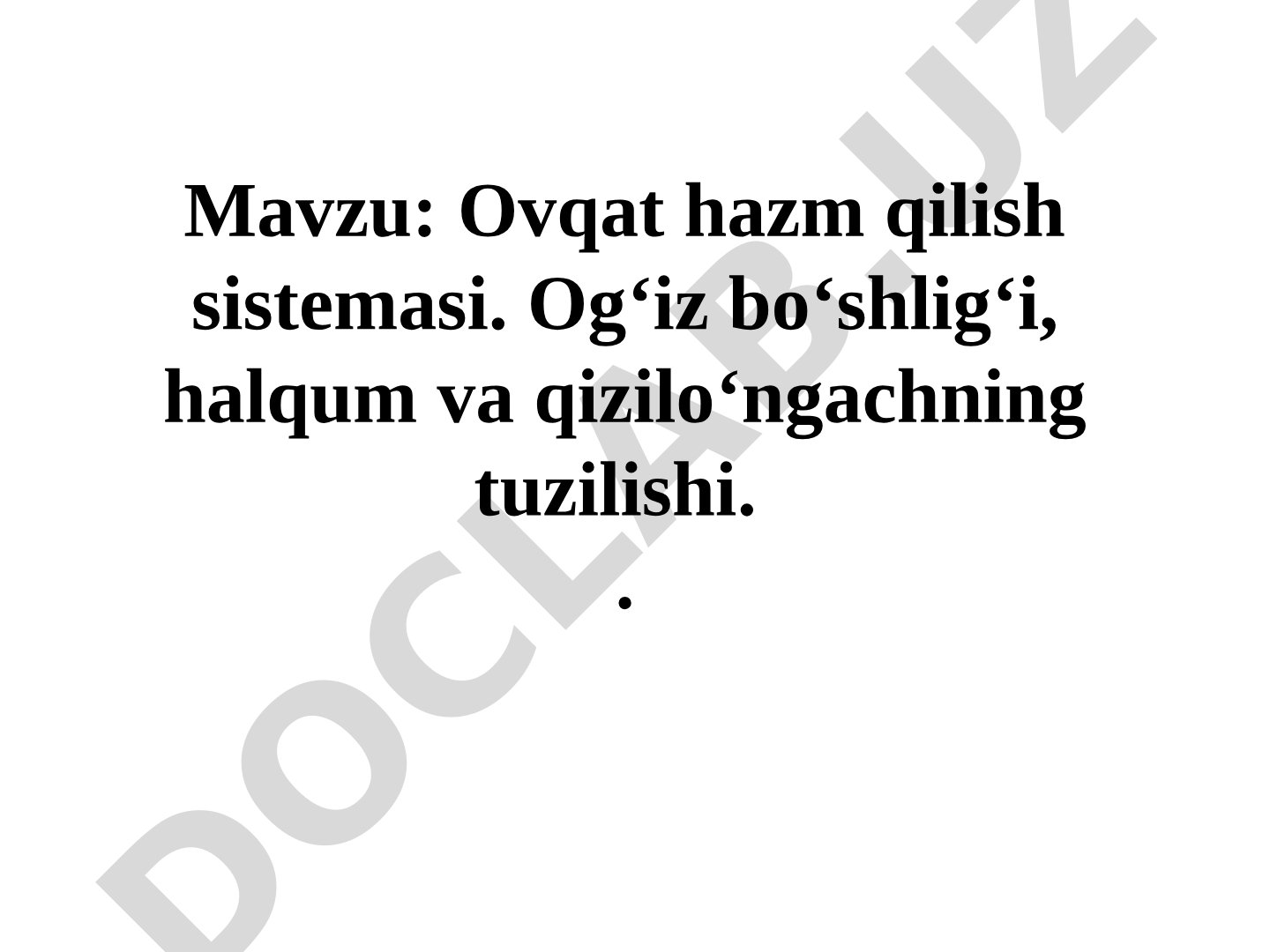 Ovqat hazm qilish sistemasi. Og‘iz bo‘shlig‘i, halqum va qizilo‘ngachning tuzilishi.