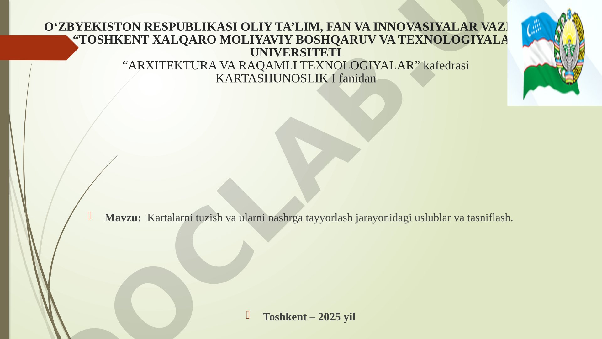 Kartalarni tuzish va ularni nashrga tayyorlash jarayonidagi uslublar va tasniflash