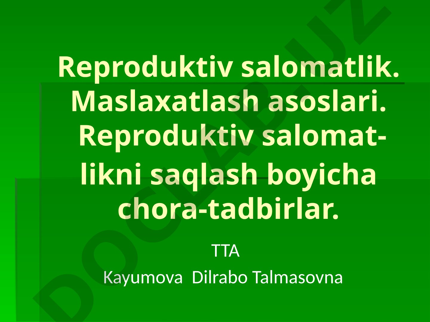 Reproduktiv salomatlik. Maslaxatlash asoslari.