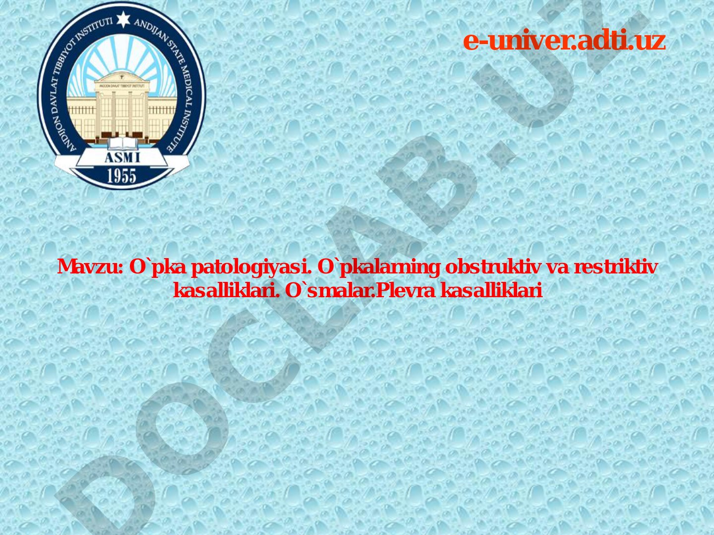 O`pka patologiyasi. O`pkalarning obstruktiv va restriktiv kasalliklari. O`smalar.Plevra kasalliklari