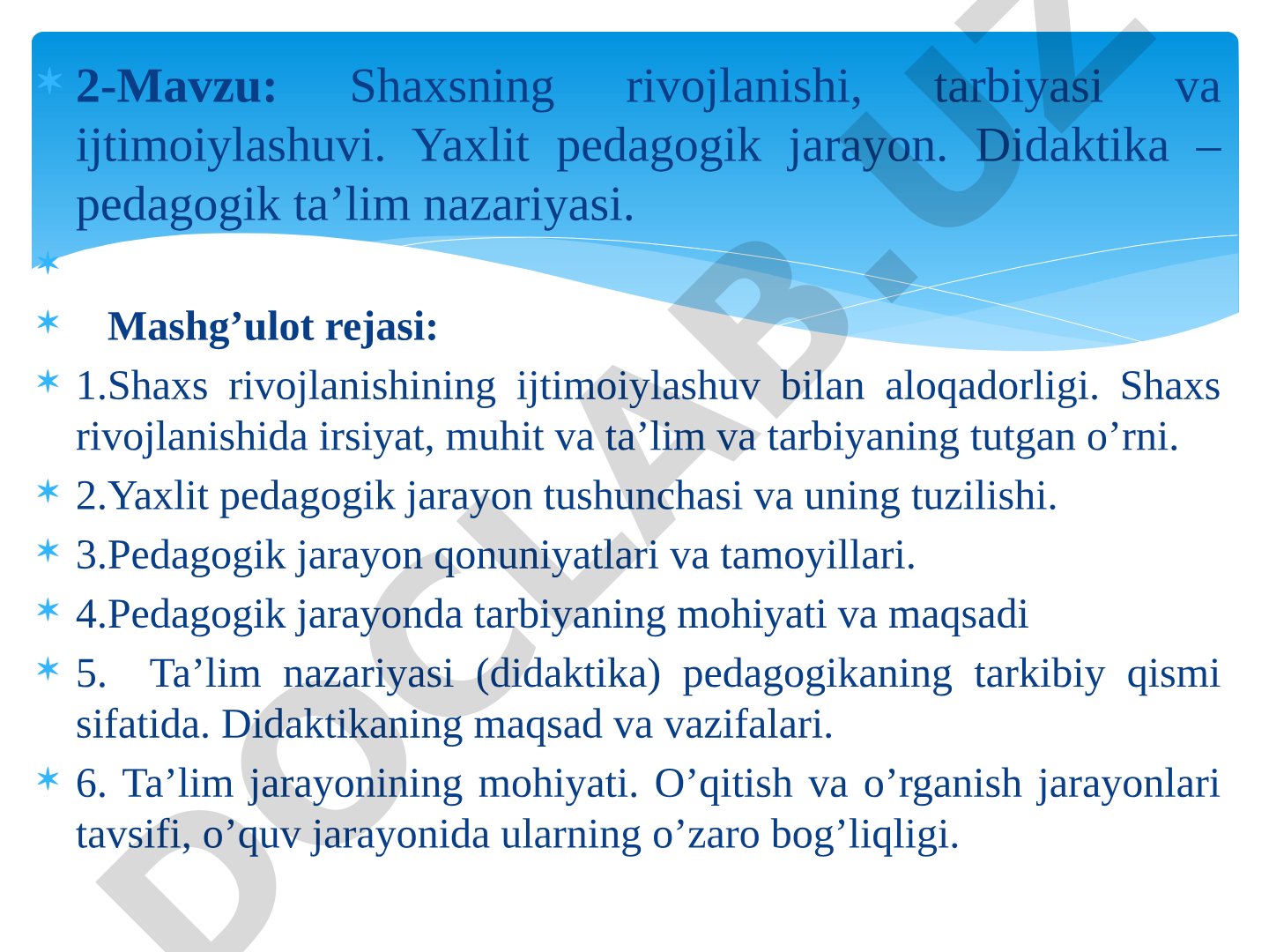 Shaxsning rivojlanishi, tarbiyasi va ijtimoiylashuvi. Yaxlit pedagogik jarayon. Didaktika – pedagogik ta’lim nazariyasi.