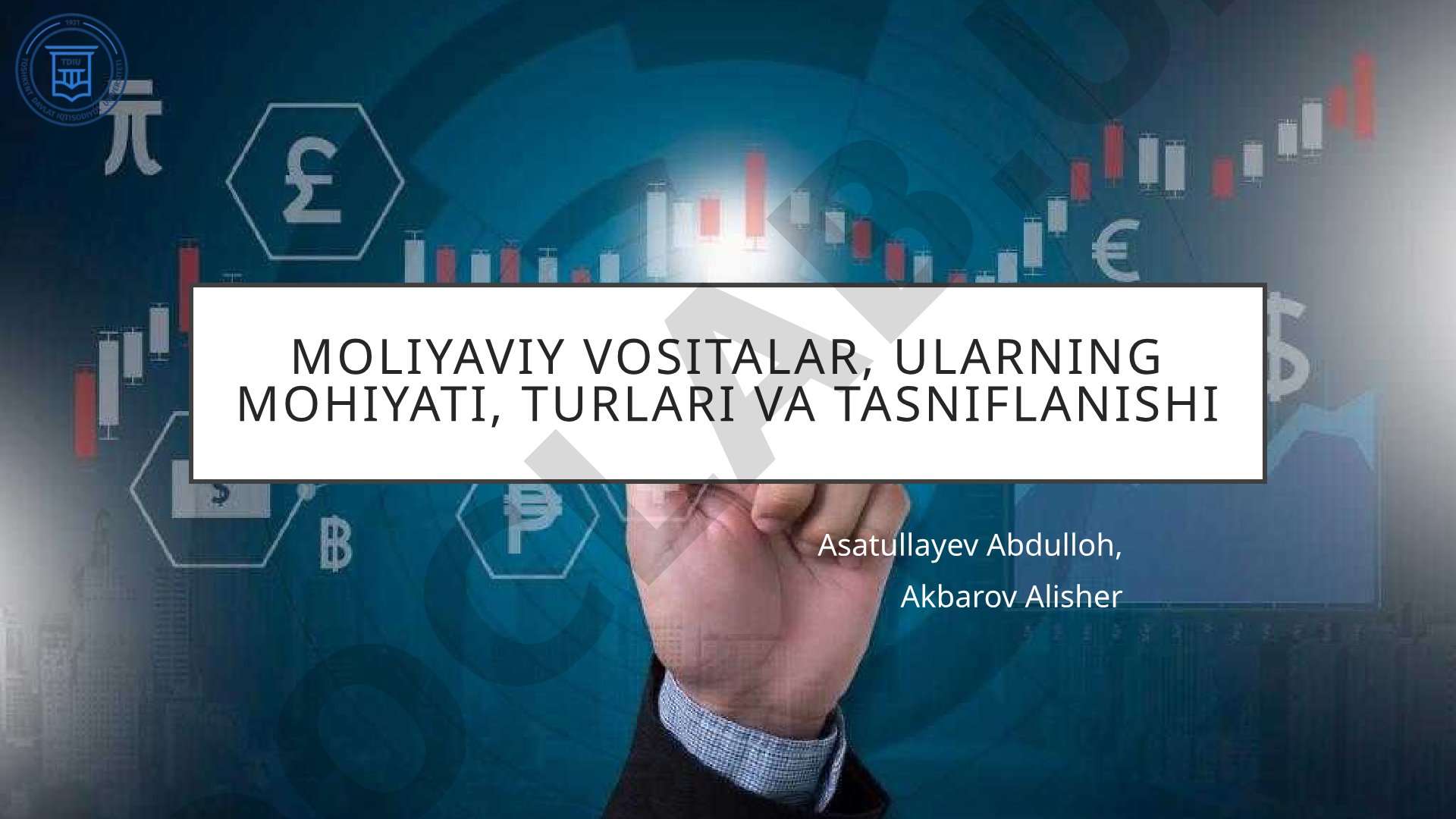 Moliyaviy vositalar, ularning mohiyati, turlari va tasniflanishi