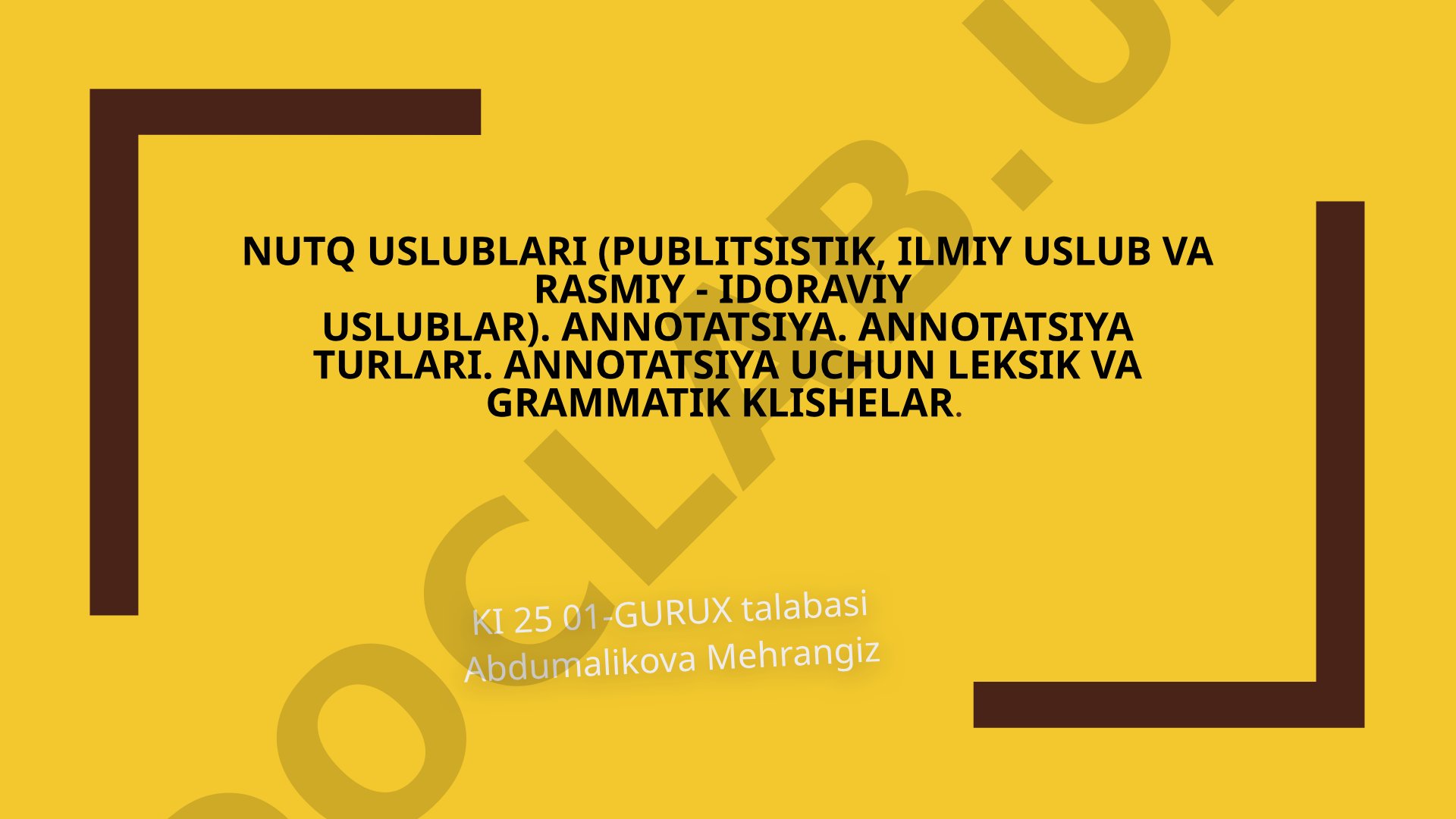 Nutq uslublari (publitsistik, ilmiy uslub va rasmiy - idoraviy uslublar). Annotatsiya