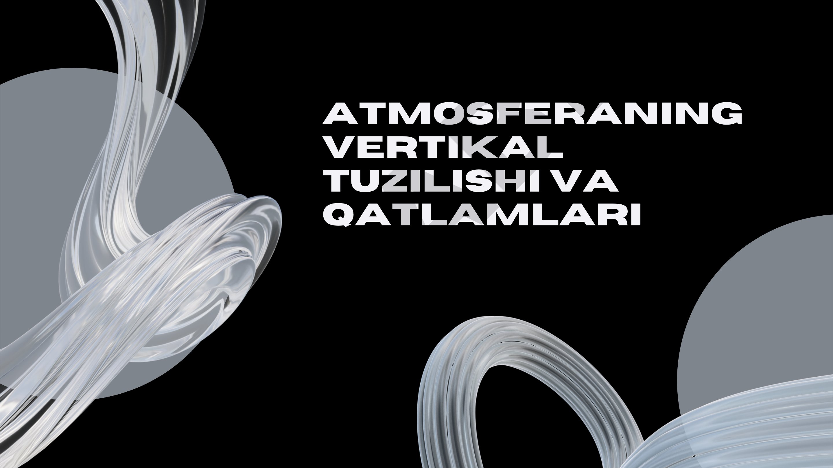 Atmosferaning vertikal tuzilishi va qatlamlari