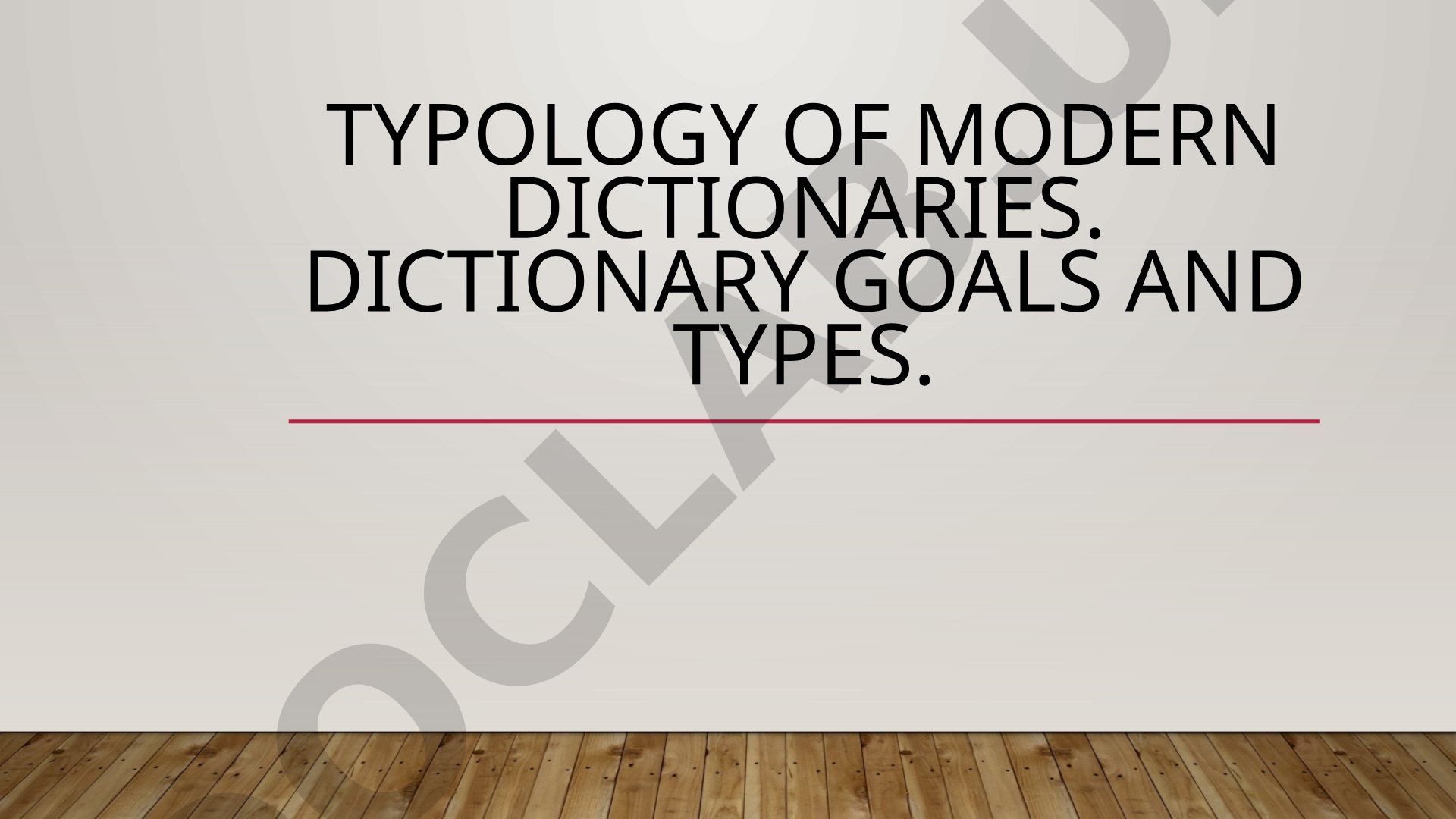 Typology of modern dictionaries: goals and types