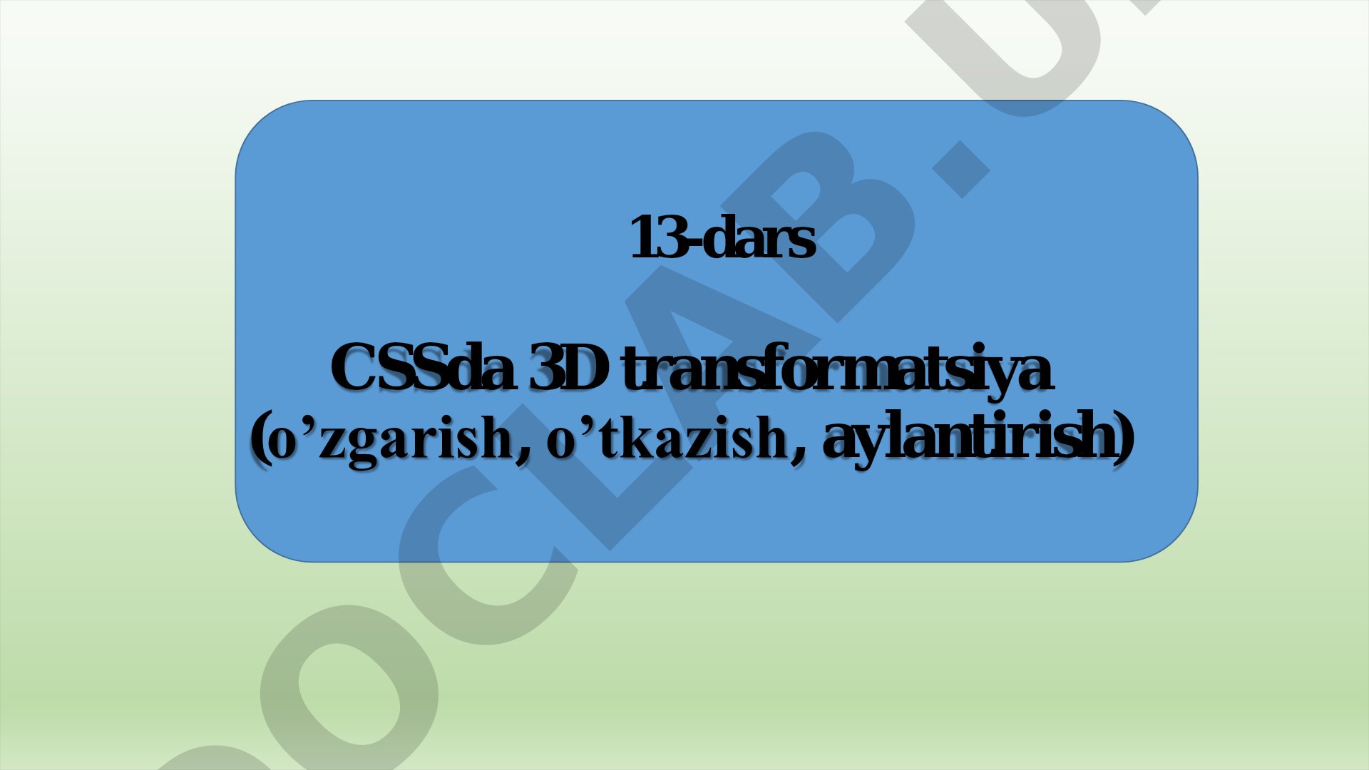 13-dars CSSda 3D transformatsiya (o’zgarish, o’tkazish, aylantirish)