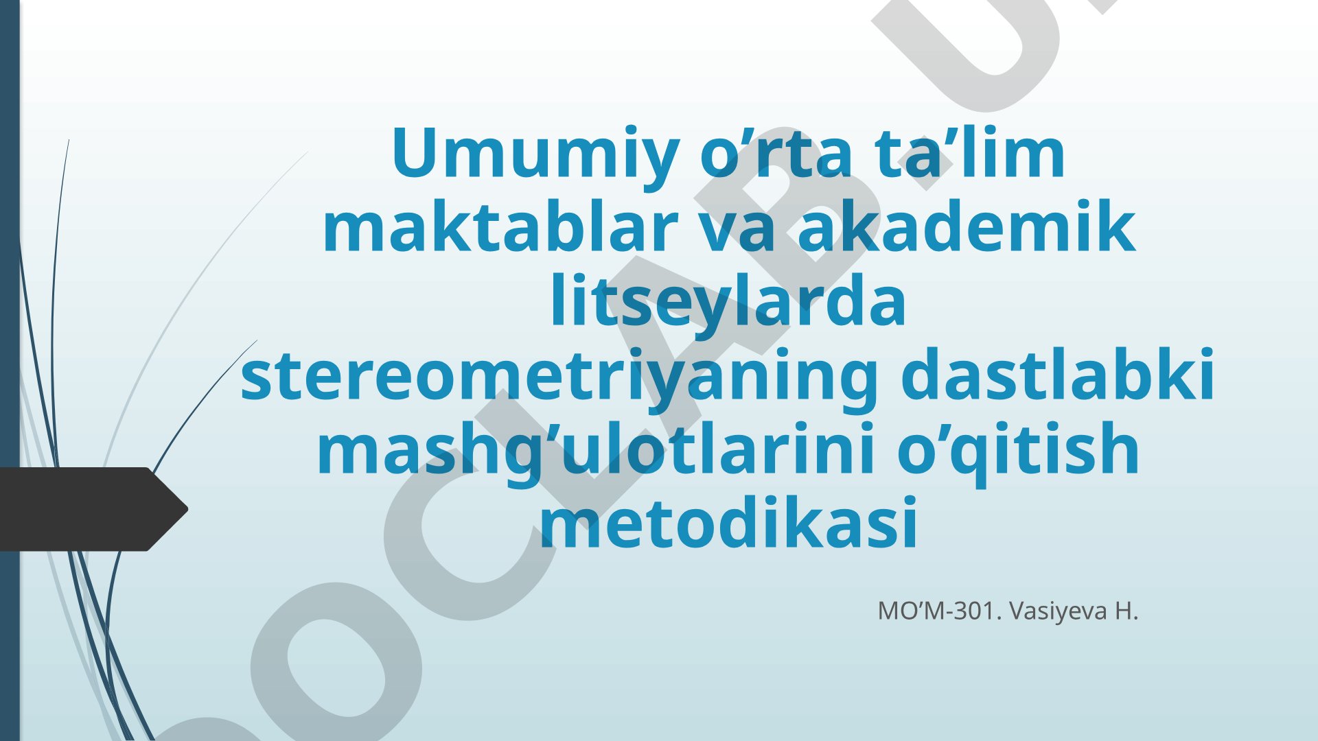 Umumiy o’rta ta’lim maktablar va akademik litseylarda stereometriyaning dastlabki mashg’ulotlarini o’qitish metodikasi