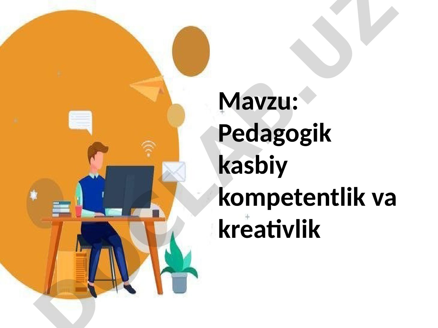 Pedagogik kasbiy kompetentlik va kreativlik
