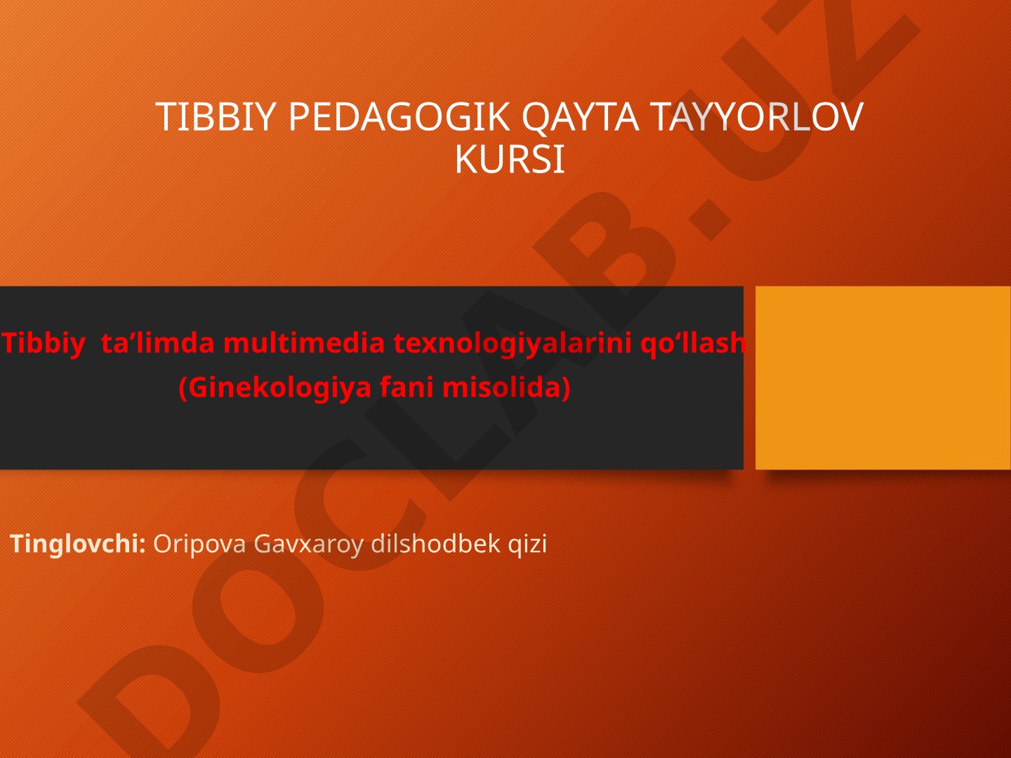 Tibbiy taʼlimda multimedia texnologiyalarini qoʻllash (Ginekologiya fani misolida)