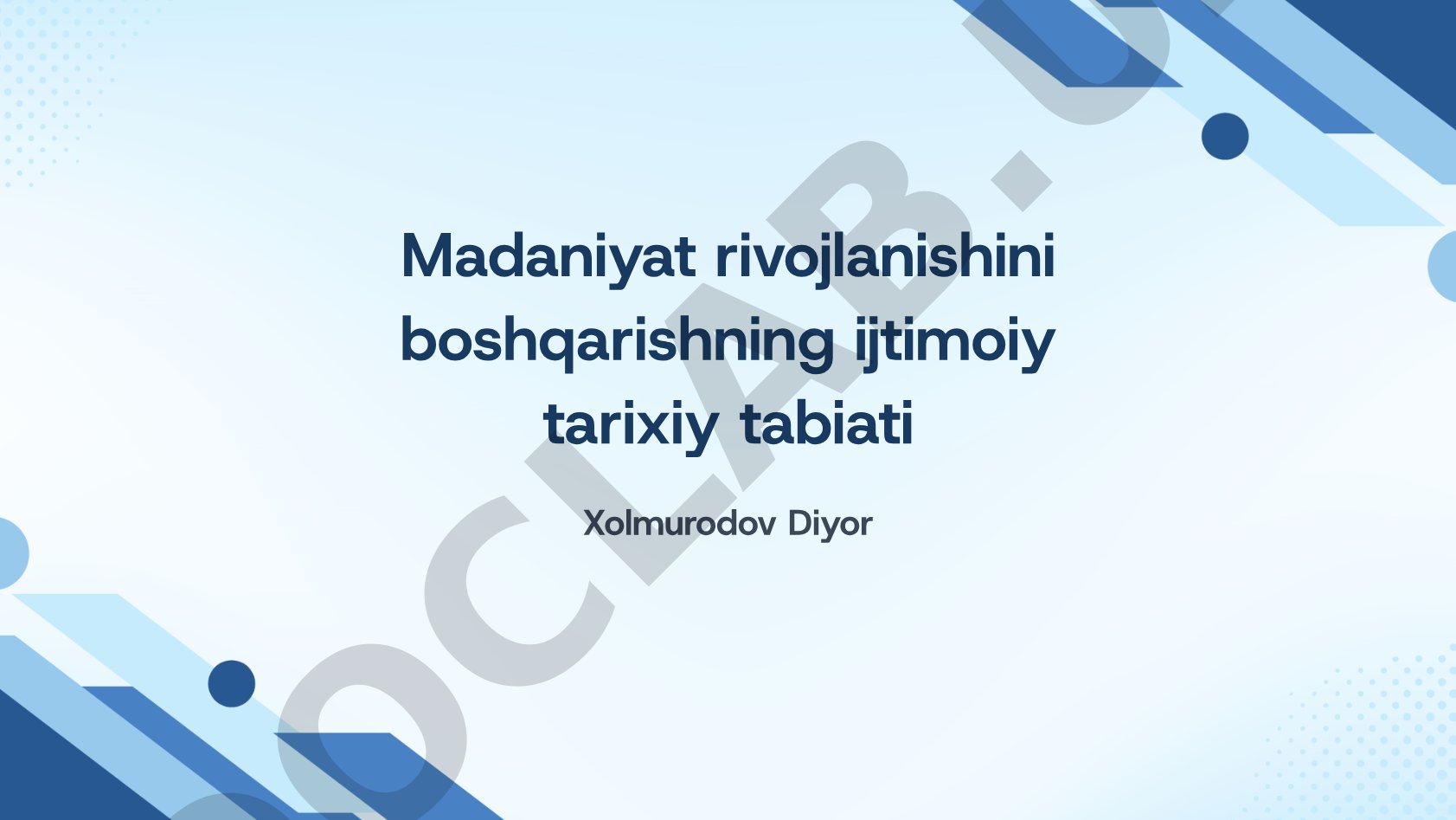 Madaniyat rivojlanishini boshqarishning ijtimoiy tarixiy tabiati