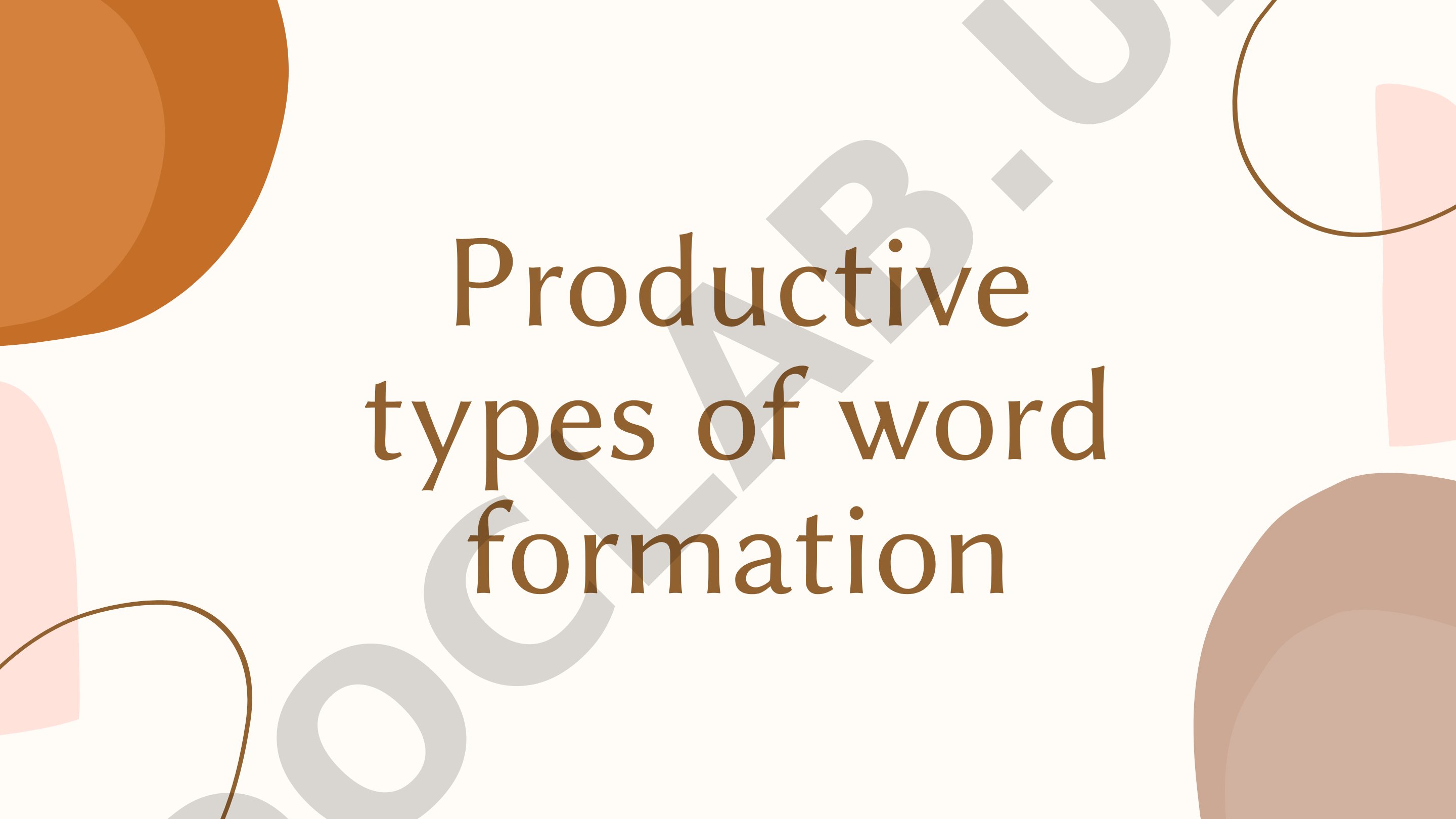 Productive types of word formation