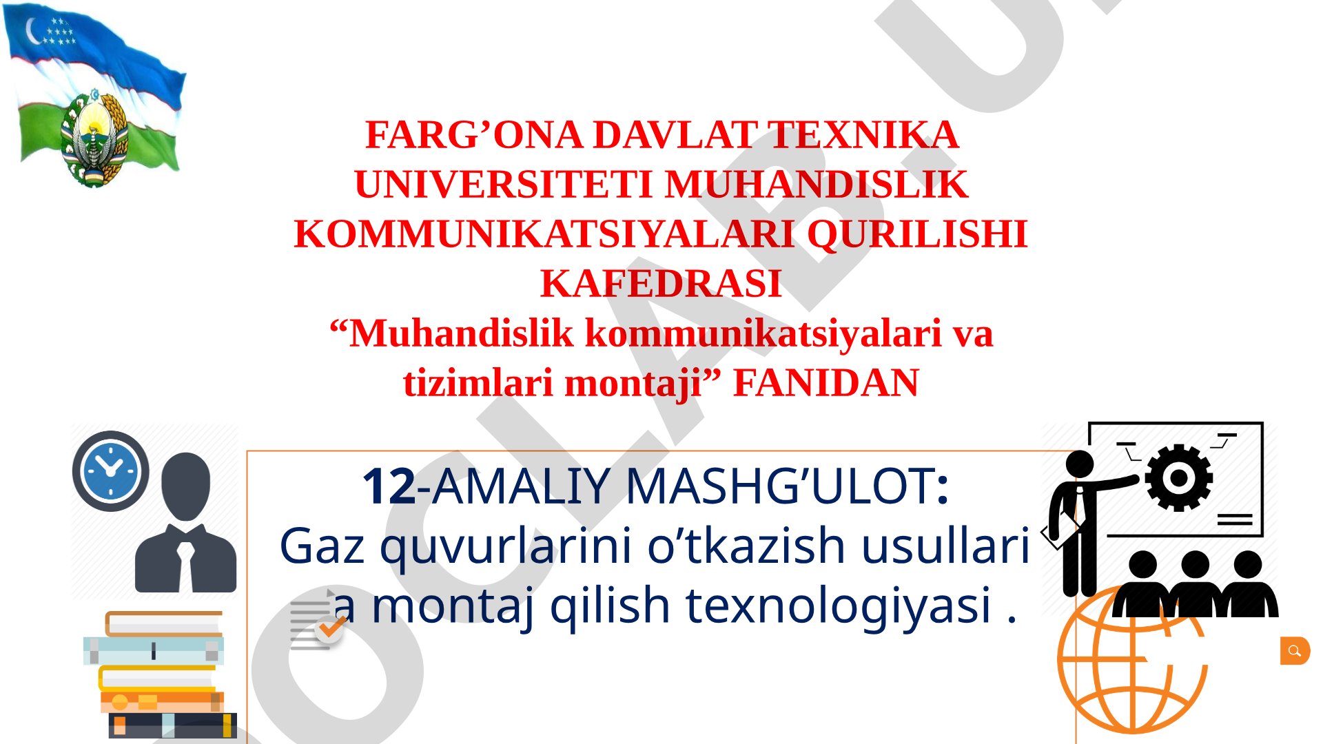 Gaz quvurlarini o'tkazish usullari va montaj qilish texnologiyasi