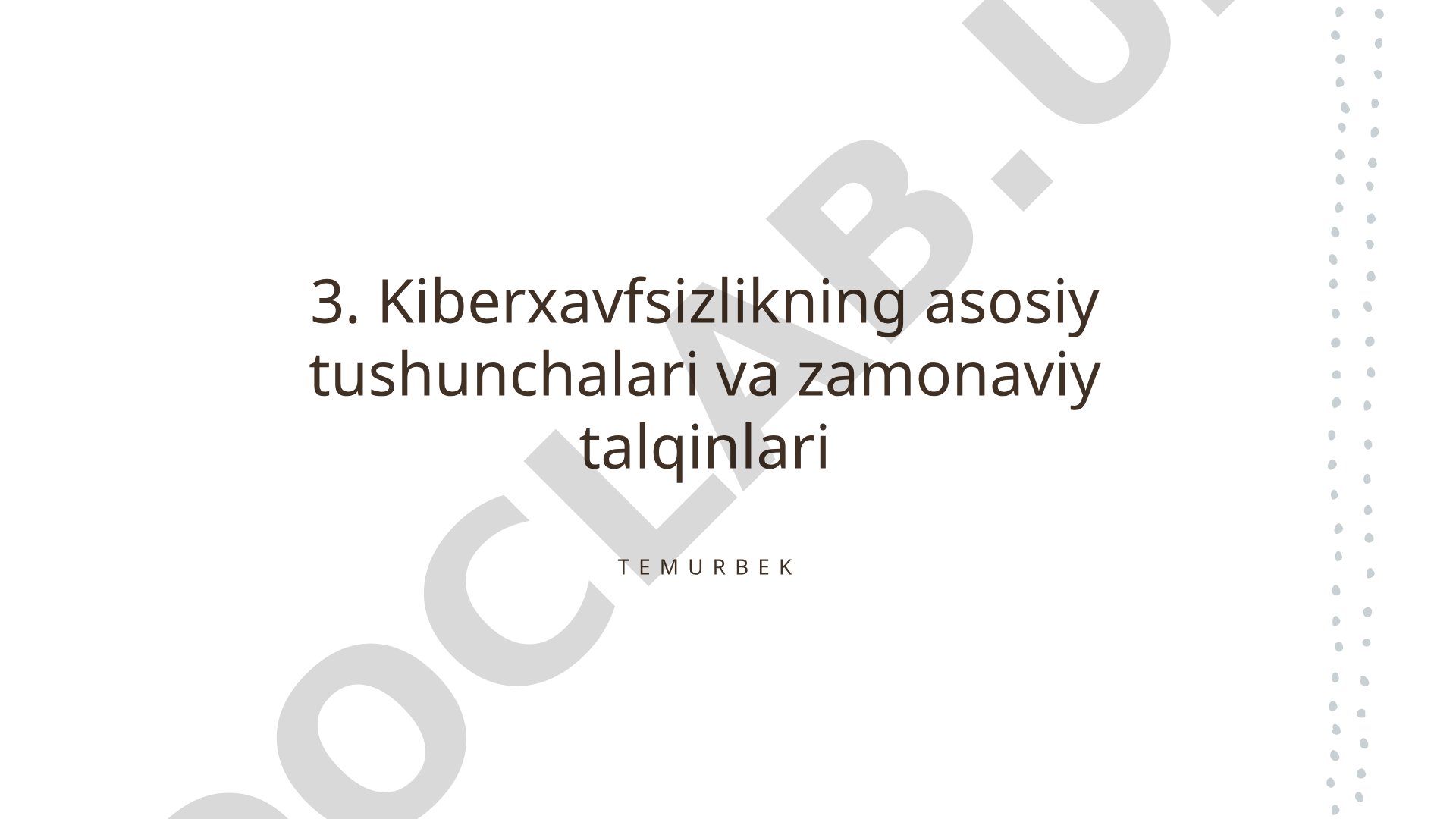 Kiberxavfsizlikning asosiy tushunchalari va zamonaviy talqinlari