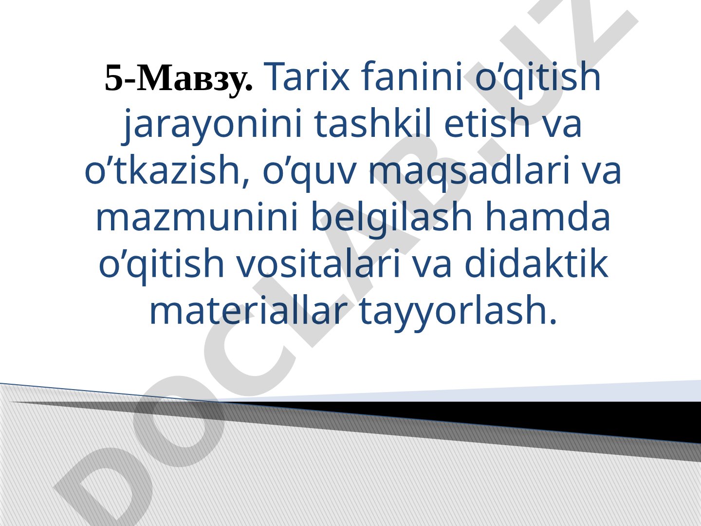 Tarix fanini o’qitish jarayonini tashkil etish va o’tkazish