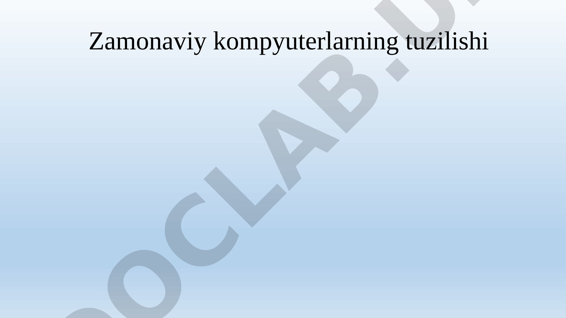 Zamonaviy kompyuterlarning tuzilishi va asosiy qurilmalari