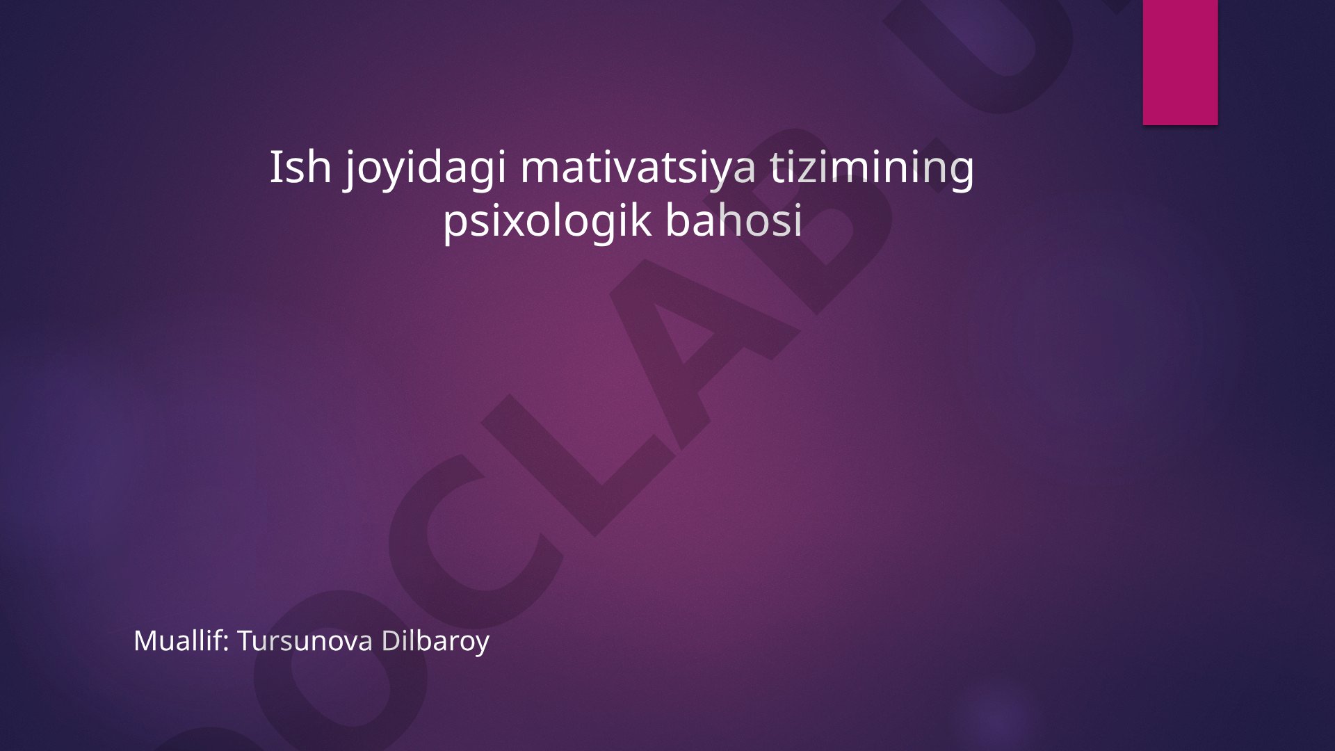 Ish joyidagi mativatsiya tizimining psixologik bahosi