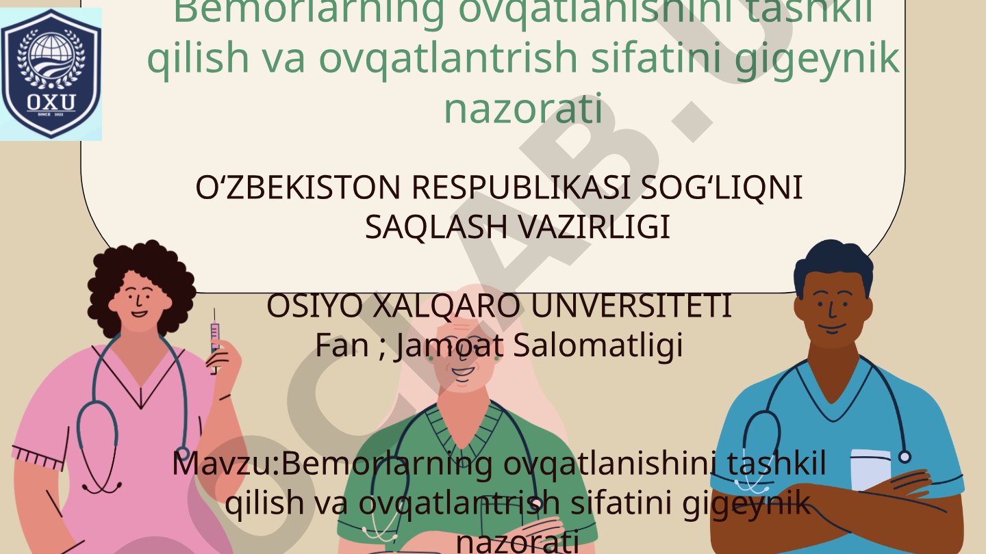 Bemorlarning ovqatlanishini tashkil qilish va ovqatlantrish sifatini gigeynik nazorati
