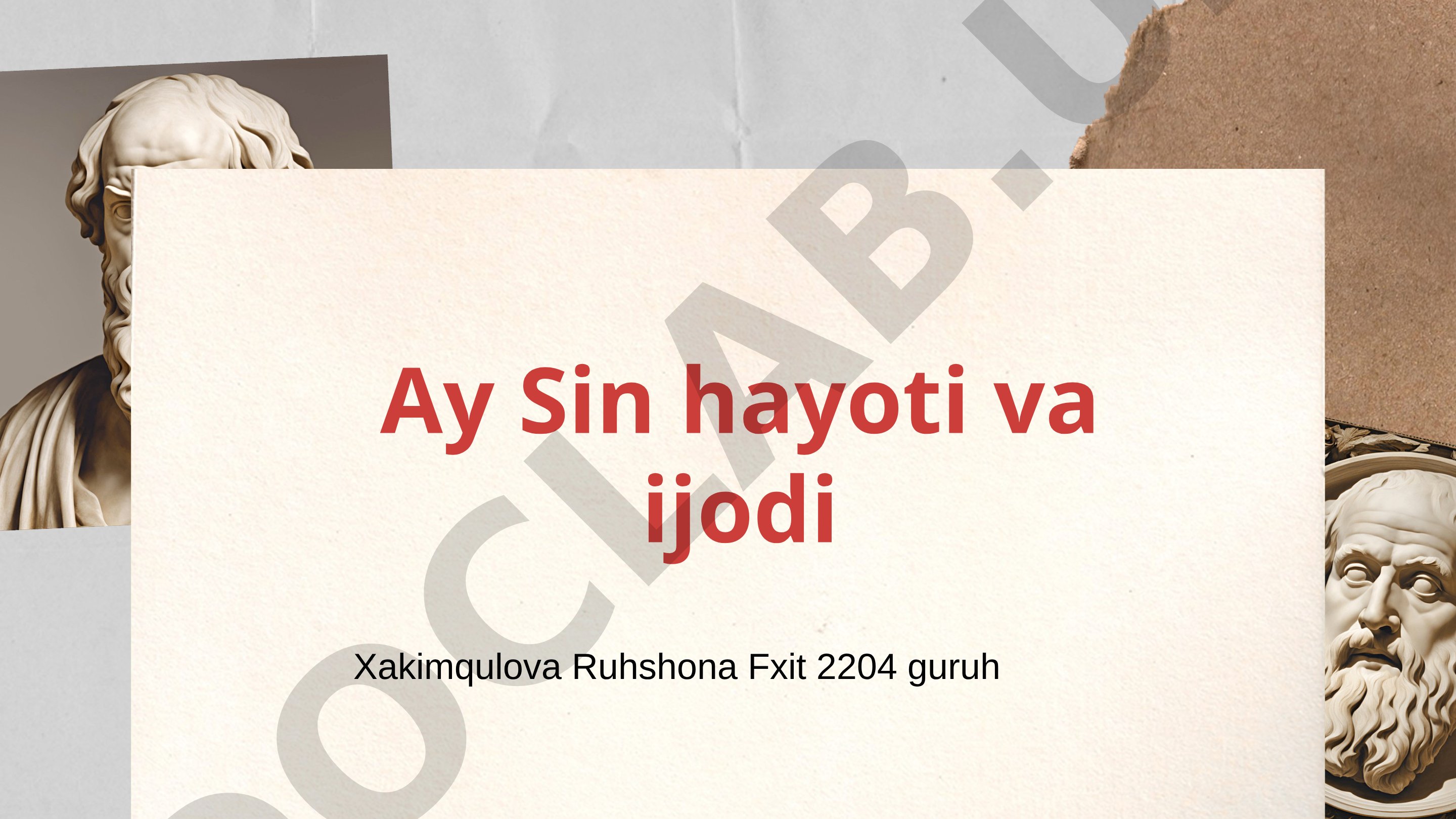 Ay Sin hayoti va ijodi
