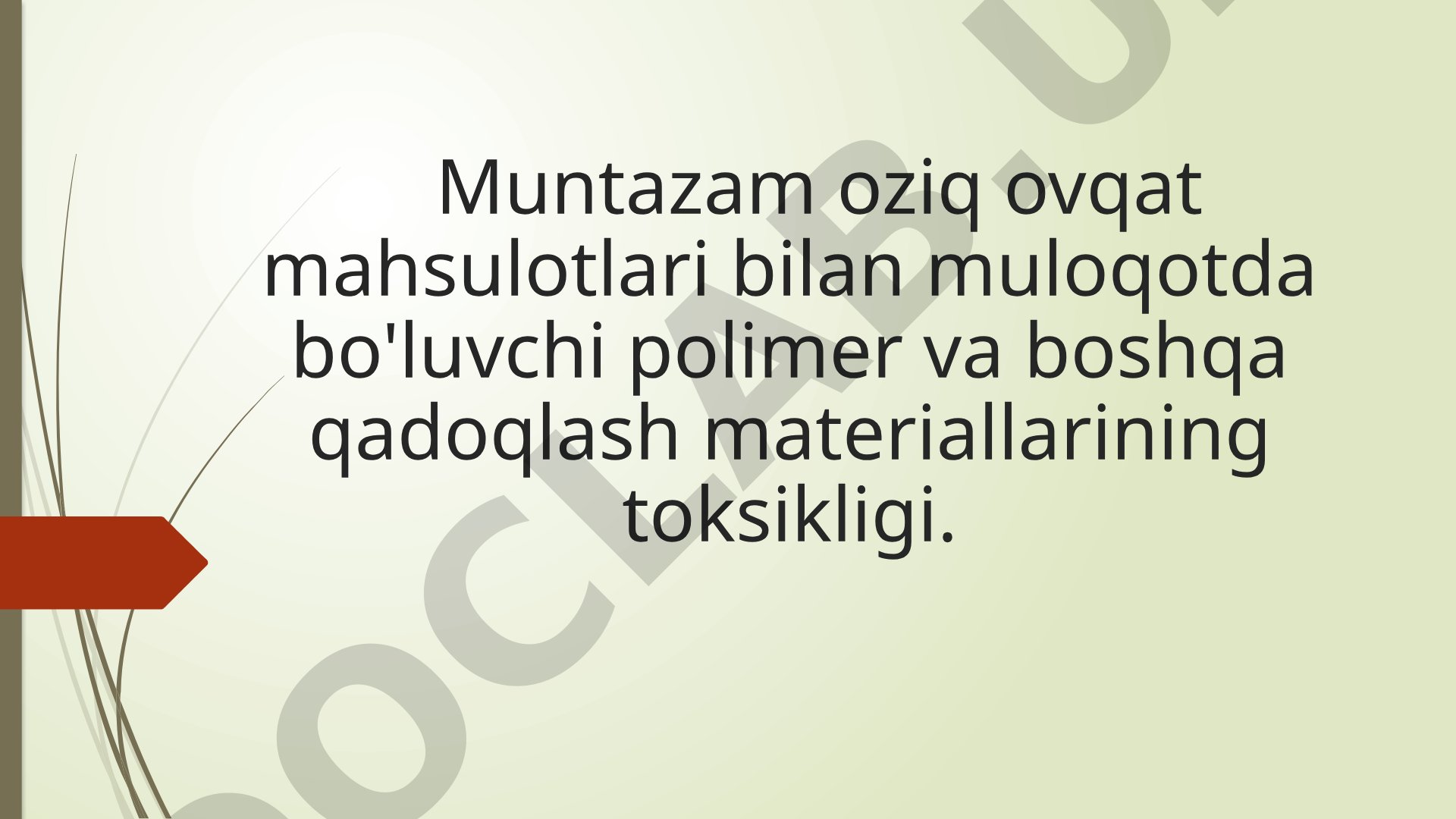 Muntazam oziq ovqat mahsulotlari bilan muloqotda bo'luvchi polimer va boshqa qadoqlash materiallarining toksikligi
