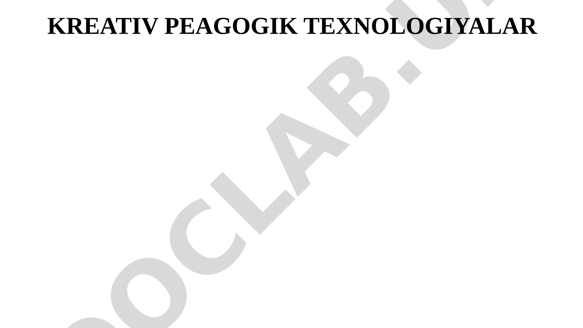 Kreativlik tushunchasi, pedagogik texnologiyalar va ijodkorlik haqidagi taqdimot