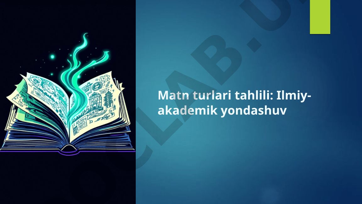 Matn turlari tahlili: Ilmiy-akademik yondashuv