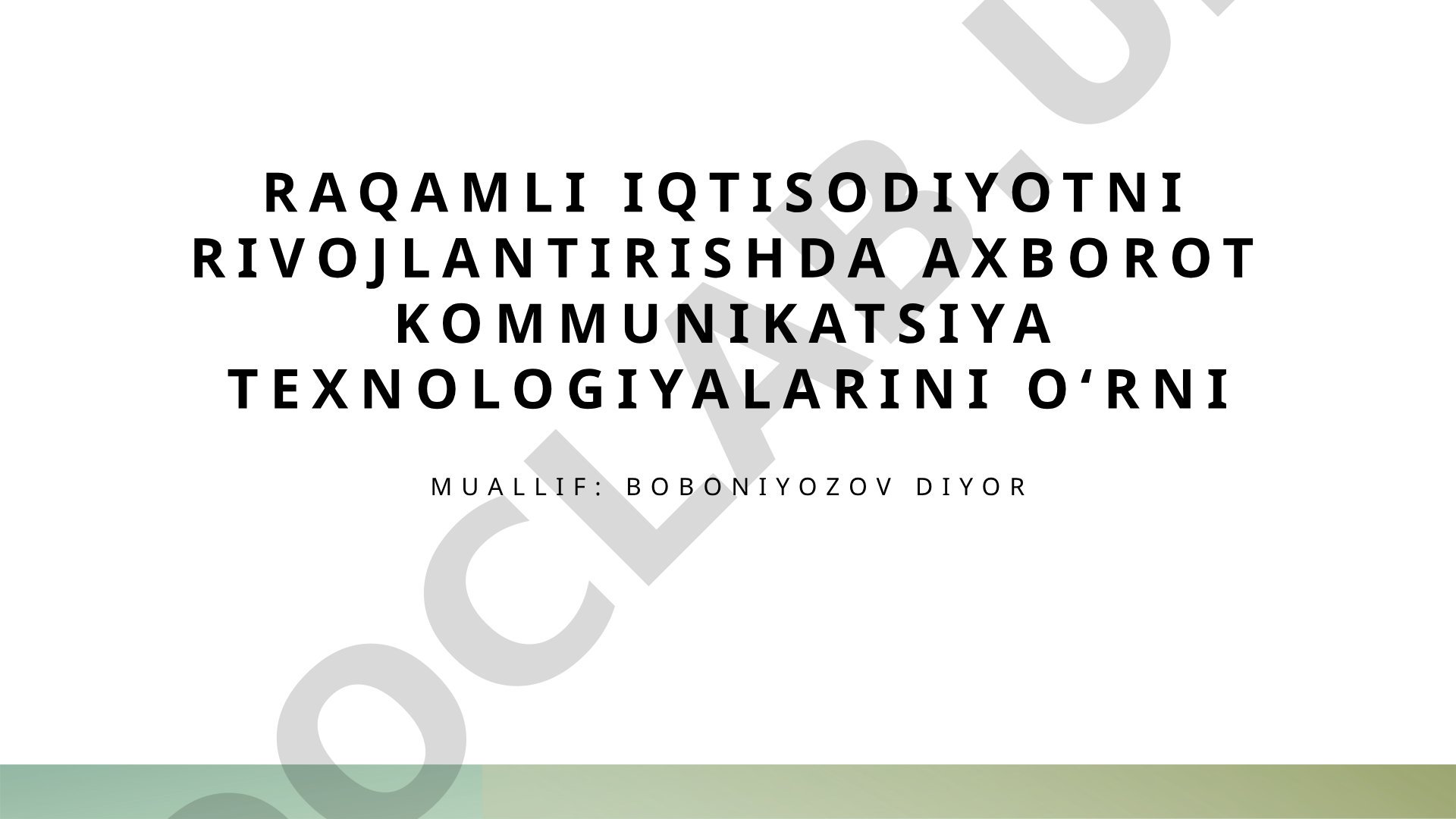 Raqamli iqtisodiyotni rivojlantirishda axborot kommunikatsiya texnologiyalarining o'rni