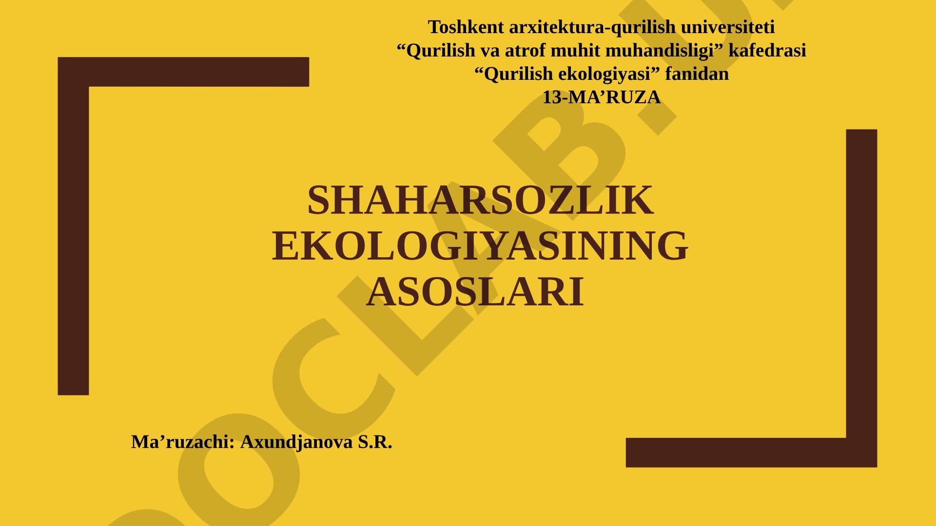Qurilish ekologiyasi fanidan shaharsozlik ekologiyasi asoslari mavzusidagi ma'ruza